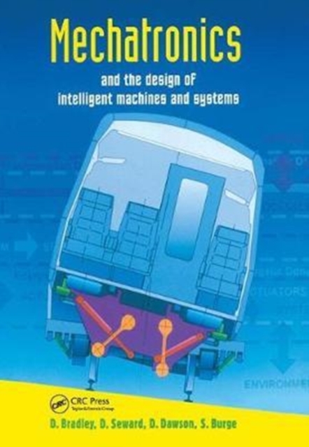 Mechatronics and the Design of Intelligent Machines and Systems, Hardback Book