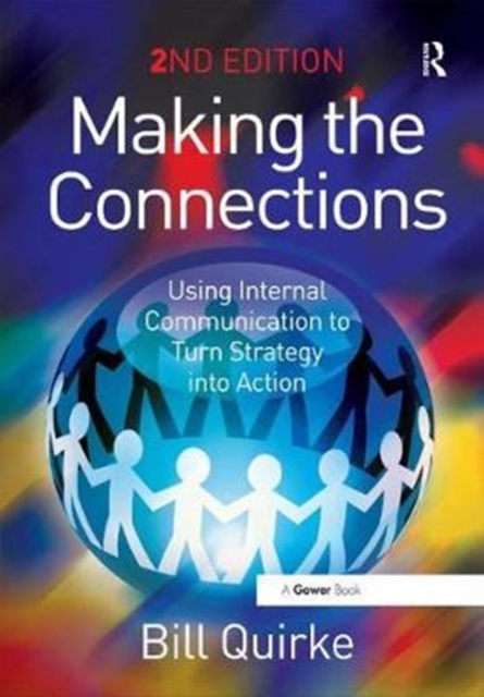 Making the Connections : Using Internal Communication to Turn Strategy into Action, Hardback Book