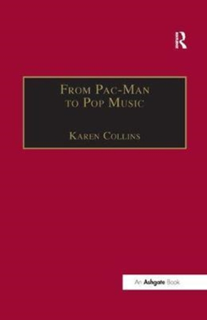 From Pac-Man to Pop Music : Interactive Audio in Games and New Media, Hardback Book