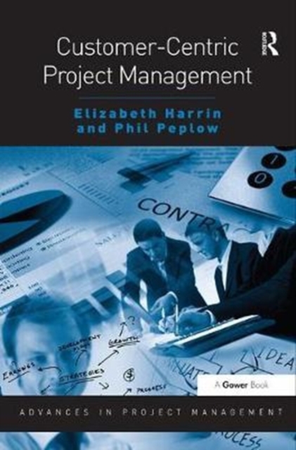 Customer-Centric Project Management, Hardback Book