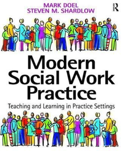 Modern Social Work Practice : Teaching and Learning in Practice Settings, Hardback Book