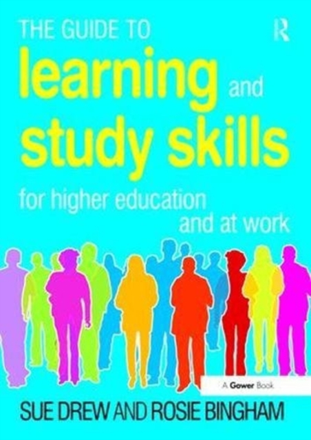 The Guide to Learning and Study Skills : For Higher Education and at Work, Hardback Book