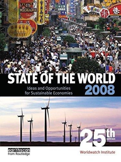 State of the World 2008 : Ideas and Opportunities for Sustainable Economies, Hardback Book