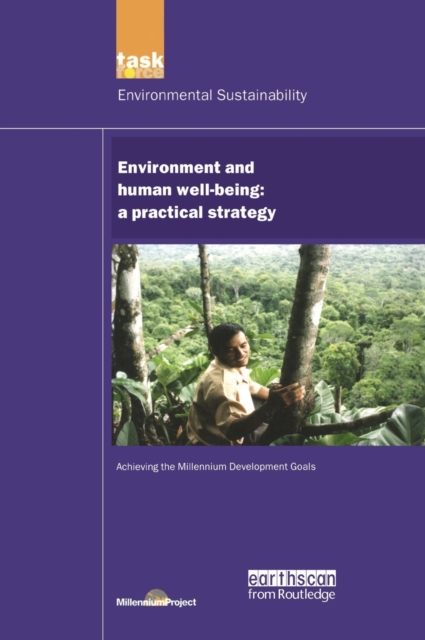 UN Millennium Development Library: Environment and Human Well-being : A Practical Strategy, Hardback Book