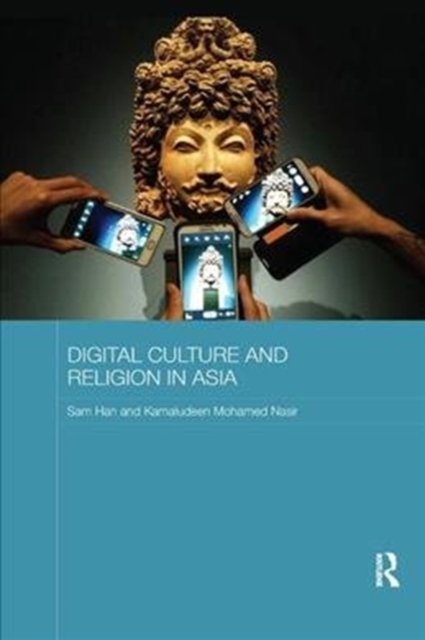 Digital Culture and Religion in Asia, Paperback / softback Book