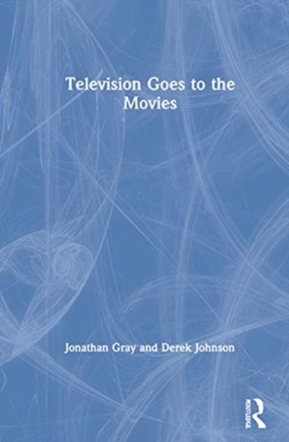 Television Goes to the Movies, Hardback Book