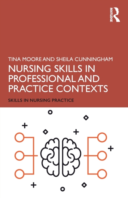 Nursing Skills in Professional and Practice Contexts, Paperback / softback Book