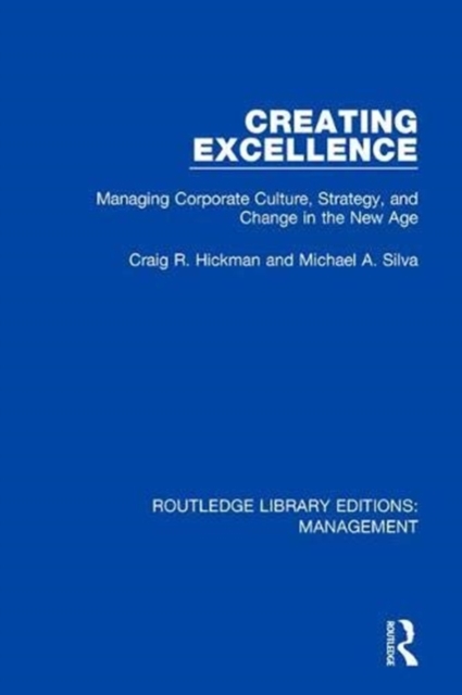 Creating Excellence : Managing Corporate Culture, Strategy, and Change in the New Age, Paperback / softback Book