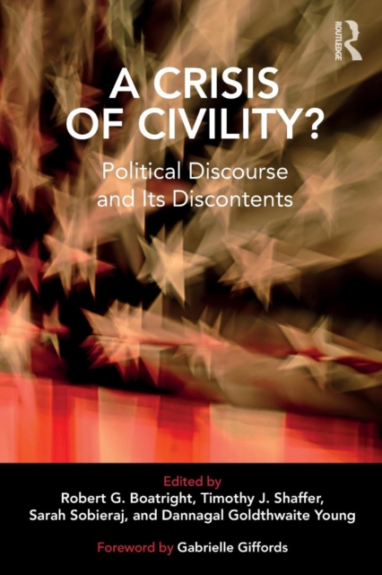 A Crisis of Civility? : Political Discourse and Its Discontents, Paperback / softback Book