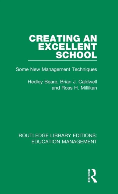 Creating an Excellent School : Some New Management Techniques, Hardback Book