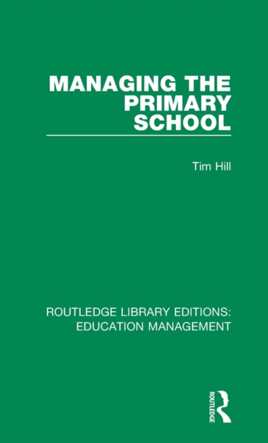 Managing the Primary School, Hardback Book