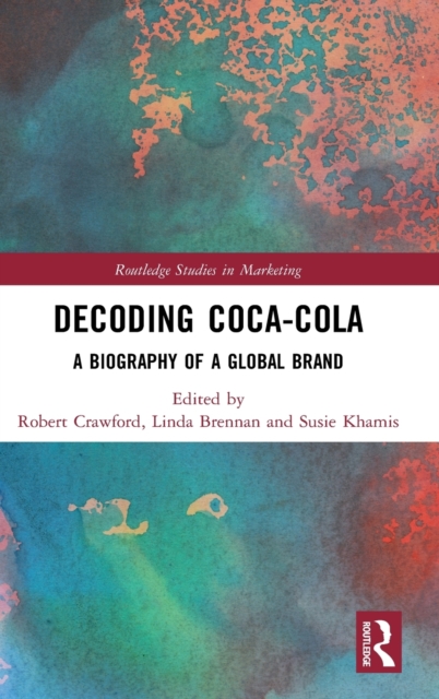 Decoding Coca-Cola : A Biography of a Global Brand, Hardback Book