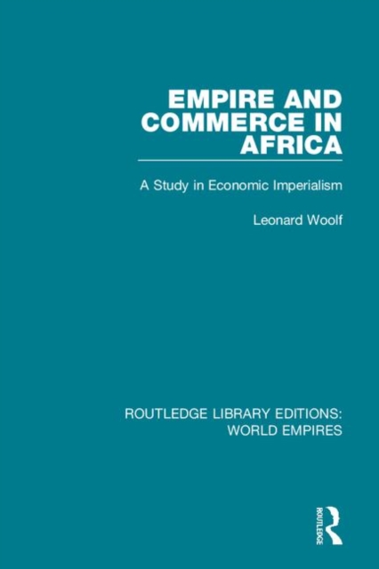 Empire and Commerce in Africa : A Study in Economic Imperialism, Hardback Book