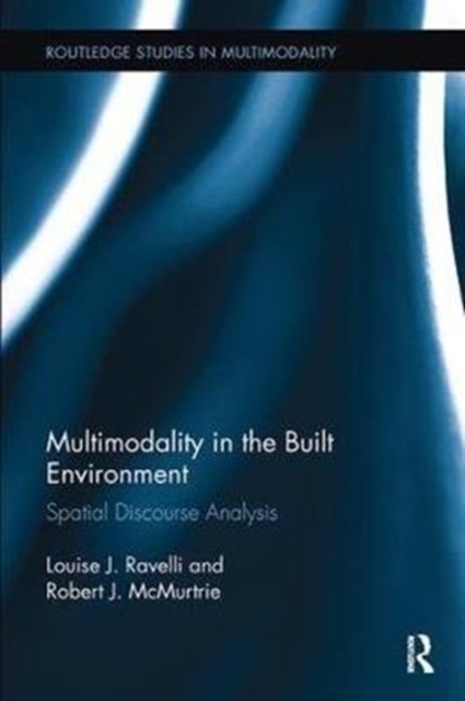 Multimodality in the Built Environment : Spatial Discourse Analysis, Paperback / softback Book