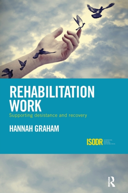 Rehabilitation Work : Supporting Desistance and Recovery, Paperback / softback Book