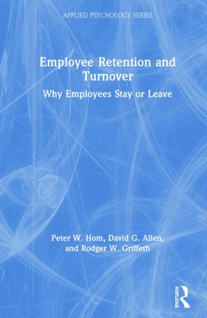Employee Retention and Turnover : Why Employees Stay or Leave, Hardback Book