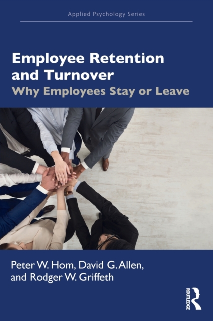 Employee Retention and Turnover : Why Employees Stay or Leave, Paperback / softback Book