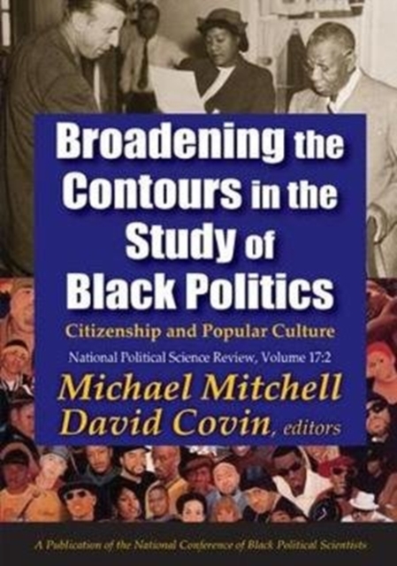 Broadening the Contours in the Study of Black Politics : Citizenship and Popular Culture, Hardback Book