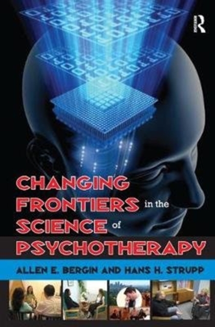 Changing Frontiers in the Science of Psychotherapy, Hardback Book