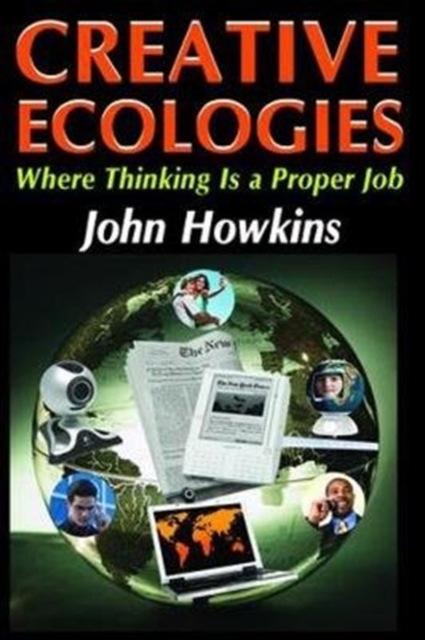 Creative Ecologies : Where Thinking Is a Proper Job, Hardback Book