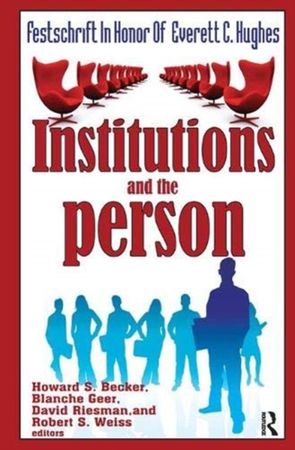 Institutions and the Person : Festschrift in Honor of Everett C.Hughes, Hardback Book