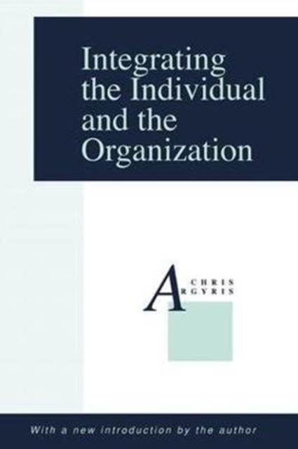 Integrating the Individual and the Organization, Hardback Book