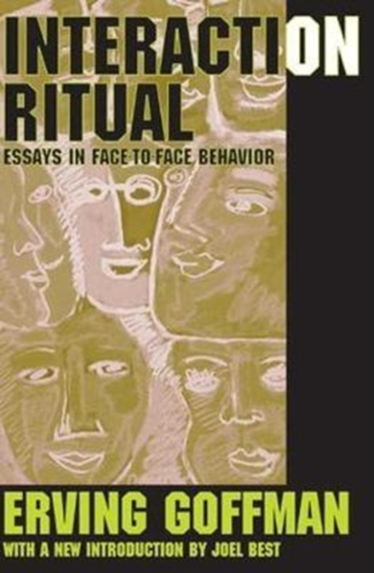 Interaction Ritual : Essays in Face-to-Face Behavior, Hardback Book