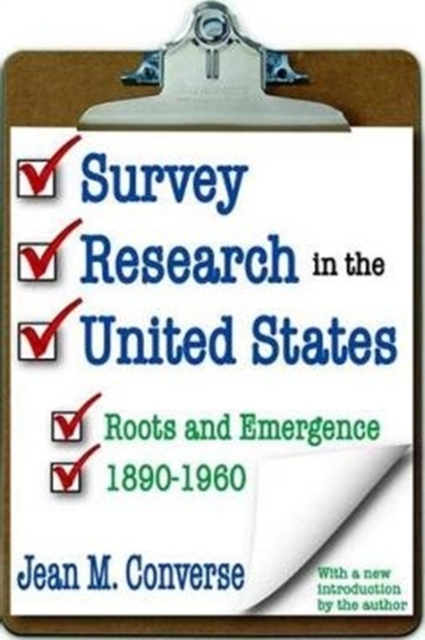 Survey Research in the United States : Roots and Emergence 1890-1960, Hardback Book