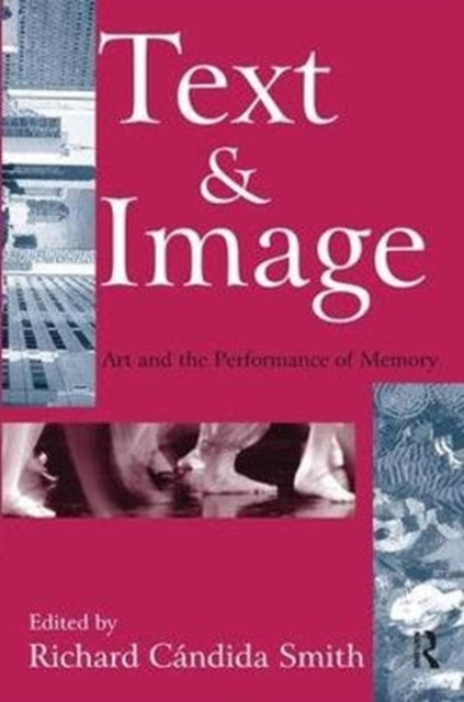 Text and Image : Art and the Performance of Memory, Hardback Book