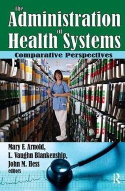 The Administration of Health Systems : Comparative Perspectives, Hardback Book