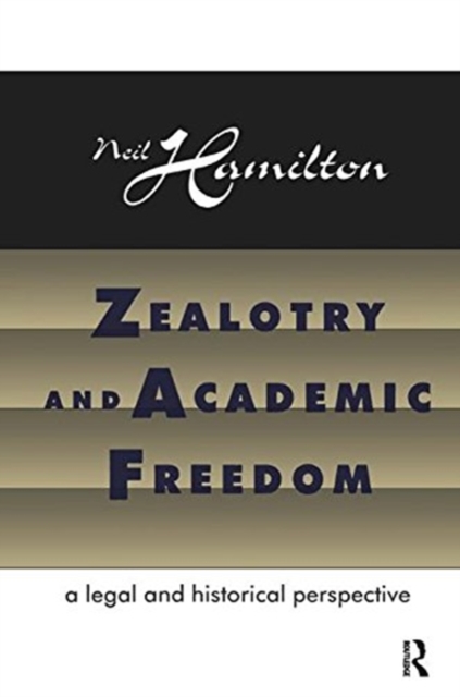 Zealotry and Academic Freedom : A Legal and Historical Perspective, Hardback Book