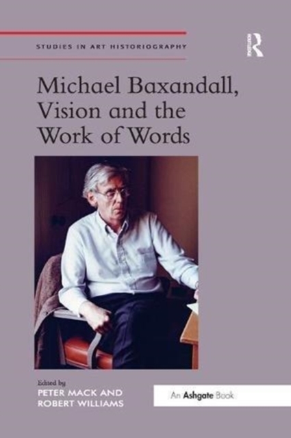 Michael Baxandall, Vision and the Work of Words, Paperback / softback Book