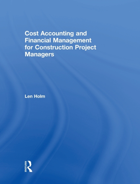 Cost Accounting and Financial Management for Construction Project Managers, Hardback Book