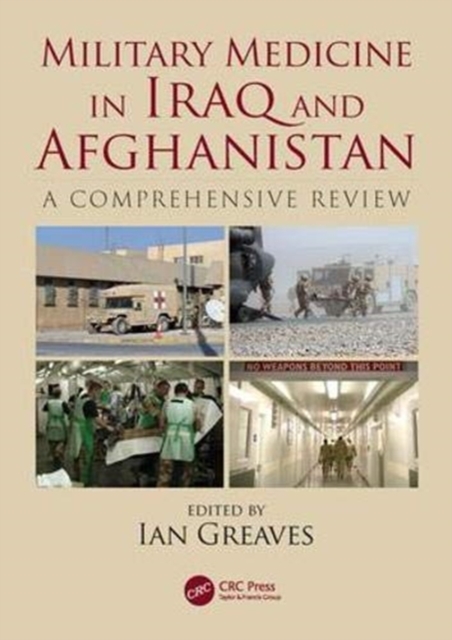 Military Medicine in Iraq and Afghanistan : A Comprehensive Review, Hardback Book