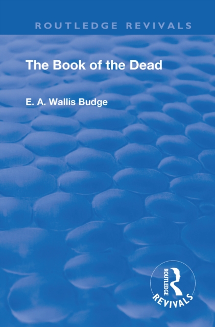 Revival: Book Of The Dead (1901) : An English translation of the chapters, hymns, etc., Hardback Book