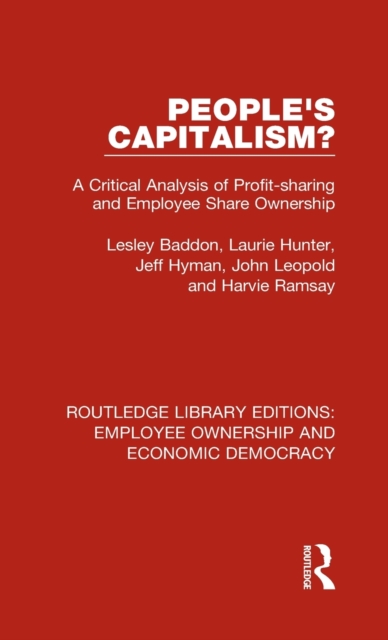 People's Capitalism? : A Critical Analysis of Profit-Sharing and Employee Share Ownership, Hardback Book