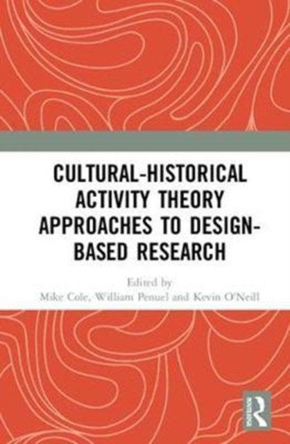 Cultural-Historical Activity Theory Approaches to Design-Based Research, Hardback Book