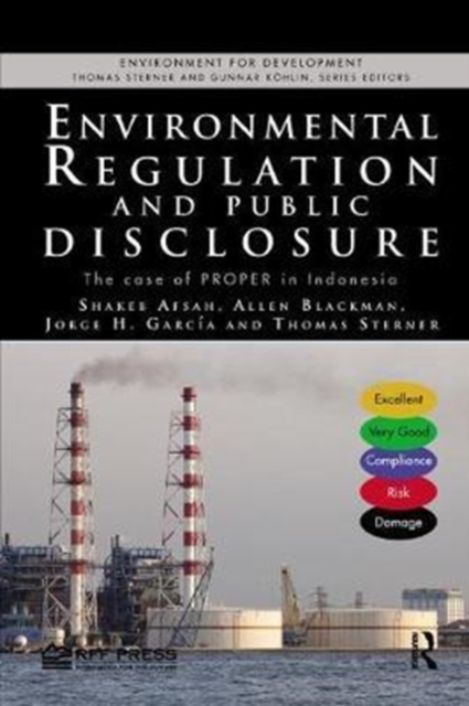 Environmental Regulation and Public Disclosure : The Case of PROPER in Indonesia, Paperback / softback Book