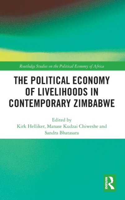 The Political Economy of Livelihoods in Contemporary Zimbabwe, Hardback Book