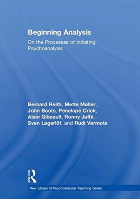 Beginning Analysis : On the Processes of Initiating Psychoanalysis, Hardback Book