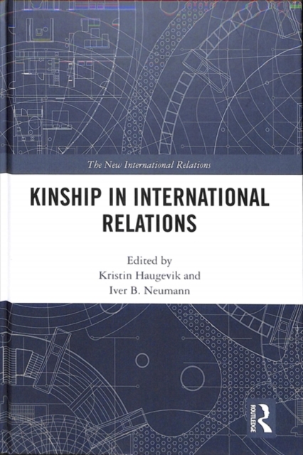 Kinship in International Relations, Hardback Book