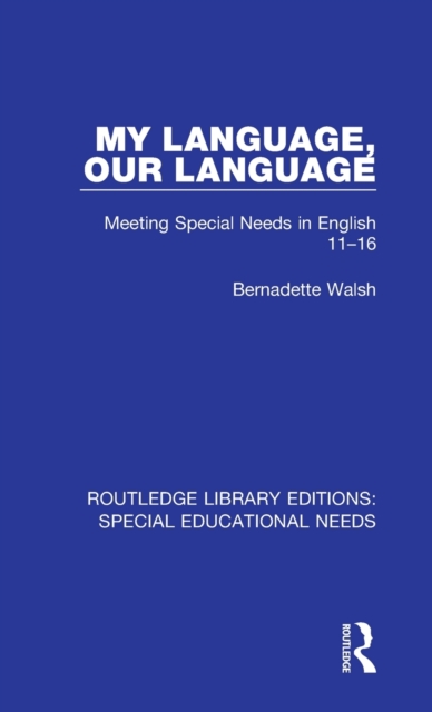 My Language, Our Language : Meeting Special Needs in English 11-16, Hardback Book