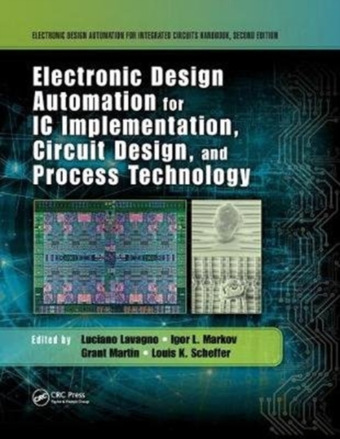 Electronic Design Automation for IC Implementation, Circuit Design, and Process Technology, Paperback / softback Book