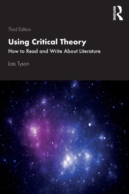 Using Critical Theory : How to Read and Write About Literature, Paperback / softback Book