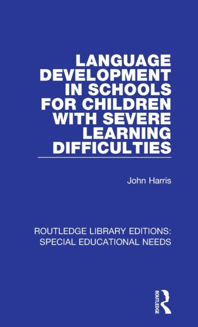 Language Development in Schools for Children with Severe Learning Difficulties, Hardback Book