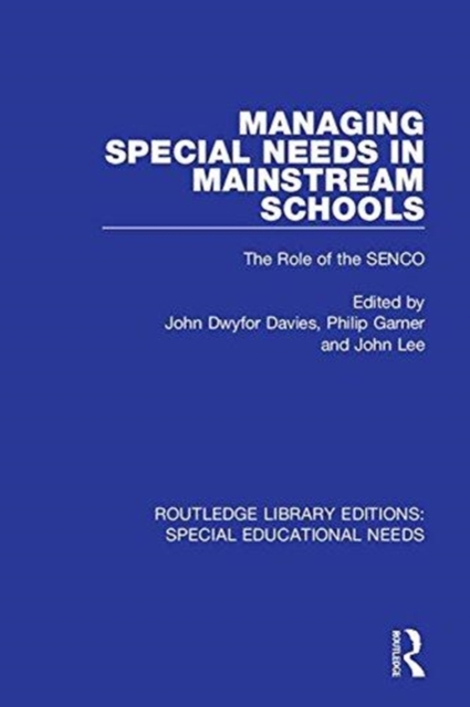 Managing Special Needs in Mainstream Schools : The Role of the SENCO, Hardback Book
