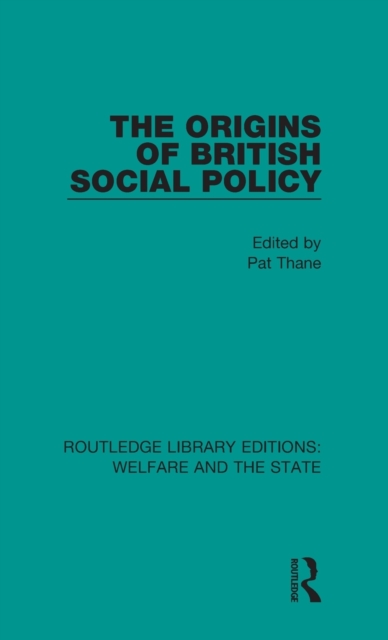 The Origins of British Social Policy, Hardback Book