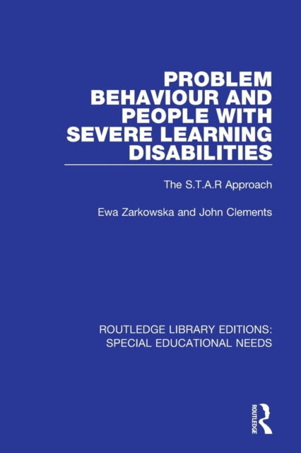 Problem Behaviour and People with Severe Learning Disabilities : The S.T.A.R Approach, Paperback / softback Book