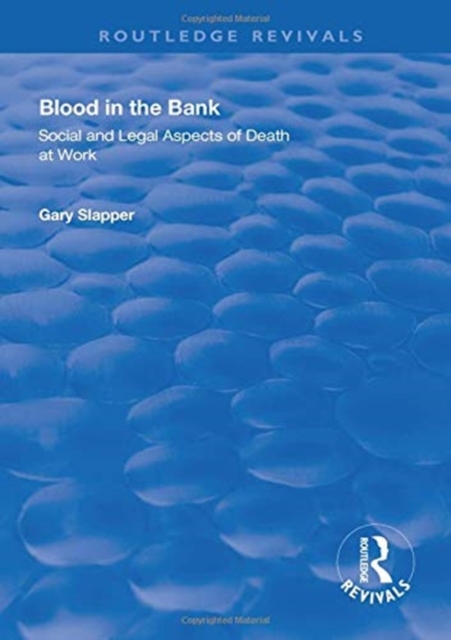 Blood in the Bank : Social and Legal Aspects of Death at Work, Hardback Book