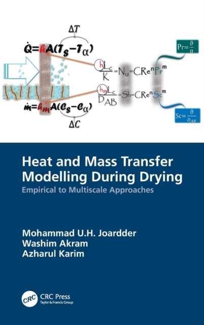Heat and Mass Transfer Modelling During Drying : Empirical to Multiscale Approaches, Hardback Book